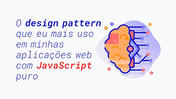 O design pattern que eu mais uso em minhas aplicações web com JavaScript puro