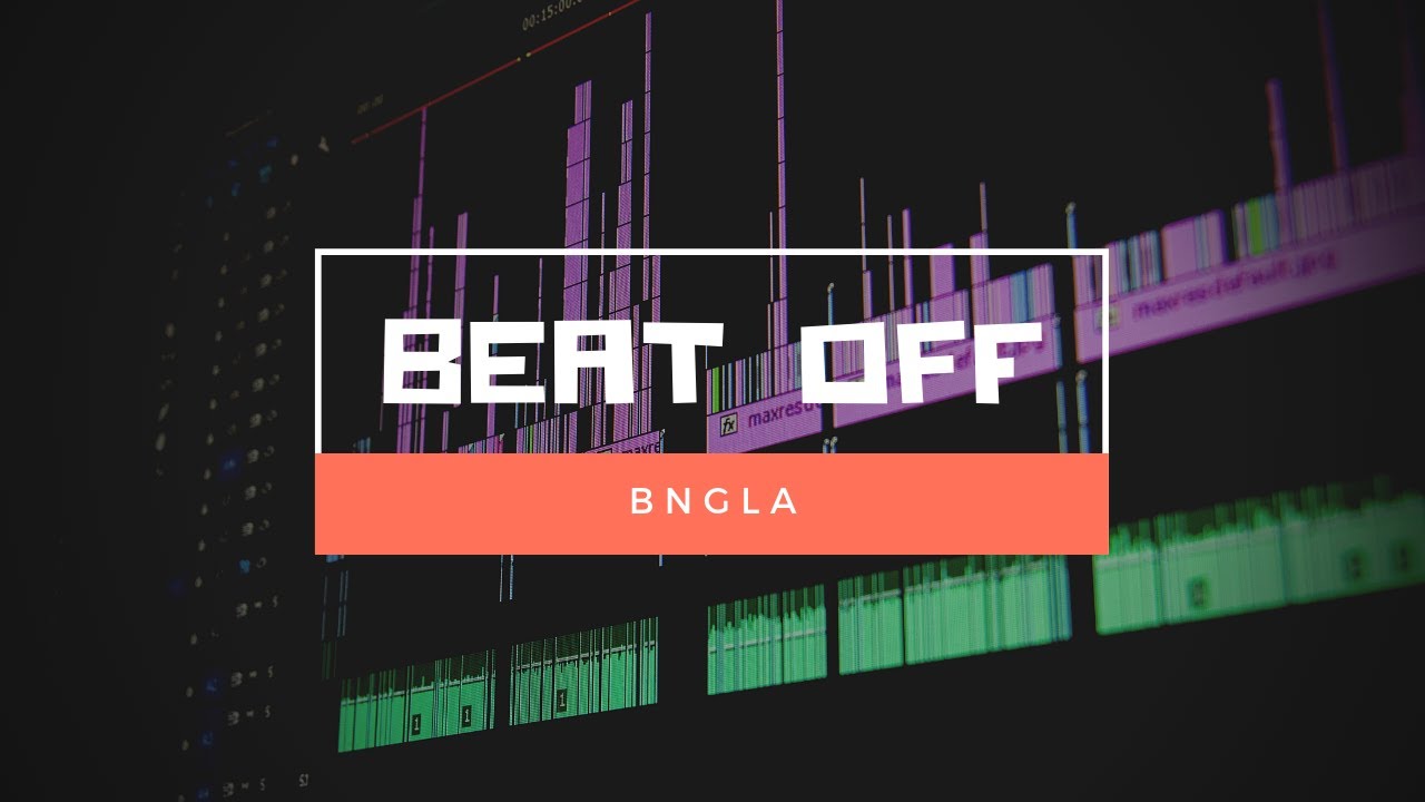 BNGLA - Beat Off (Original Mix) | EDM BANGLADESH
