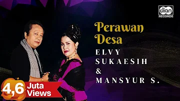 Mansyur S. & Elvy Sukaesih - Perawan Desa | Official Music Video