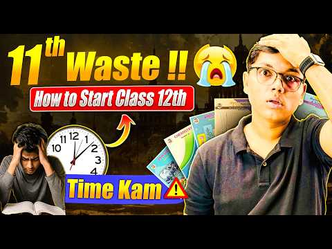 Class 11th Wasted 😭 How To Start Class 12th To Get 95% | #12thboards2027 #class12th2027