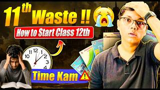 Class 11th Wasted 😭 How To Start Class 12th To Get 95% | #12thboards2027 #class12th2027