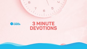 3 Minute Devotions - Psalm 128 - 21/08/20