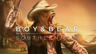 Boy and Bear - Southern Sun