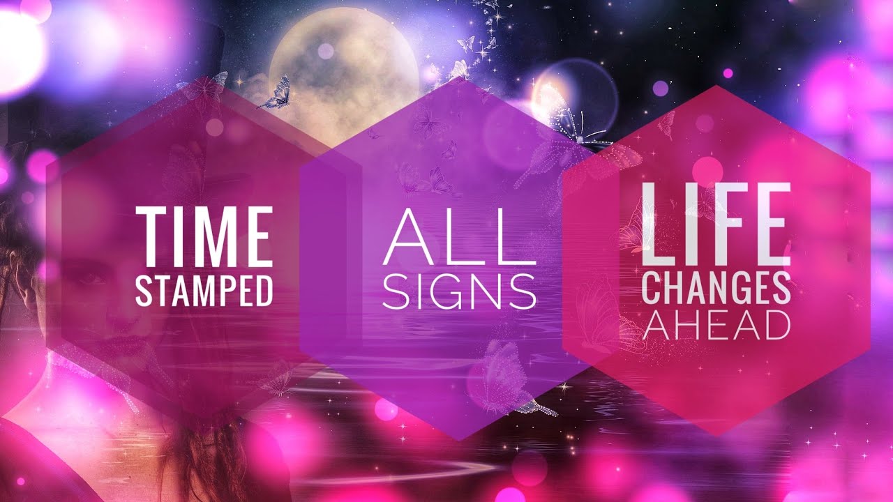 ALL SIGNS 💟 CAREER 💝 LOVE ☯️ LIFE 🛋 CHANGES AHEAD 🎈