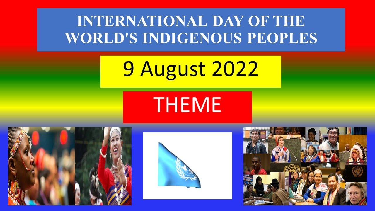 International Day Of The World S Indigenous Peoples 9 August 22 Theme Youtube