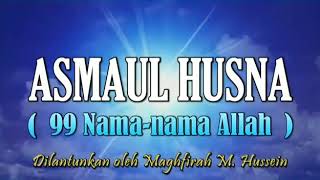 ASMAUL HUSNA (99 Nama-nama Allah). Dilantunkan oleh Maghfirah M. Hussein