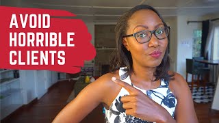 Do this ONE thing to AVOID HORRIBLE CLIENTS