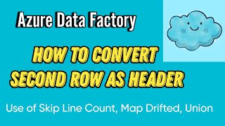 How to Convert Second Row as Header | Make Row as Header| Use of Skip Line Count, Map Drifted, Union