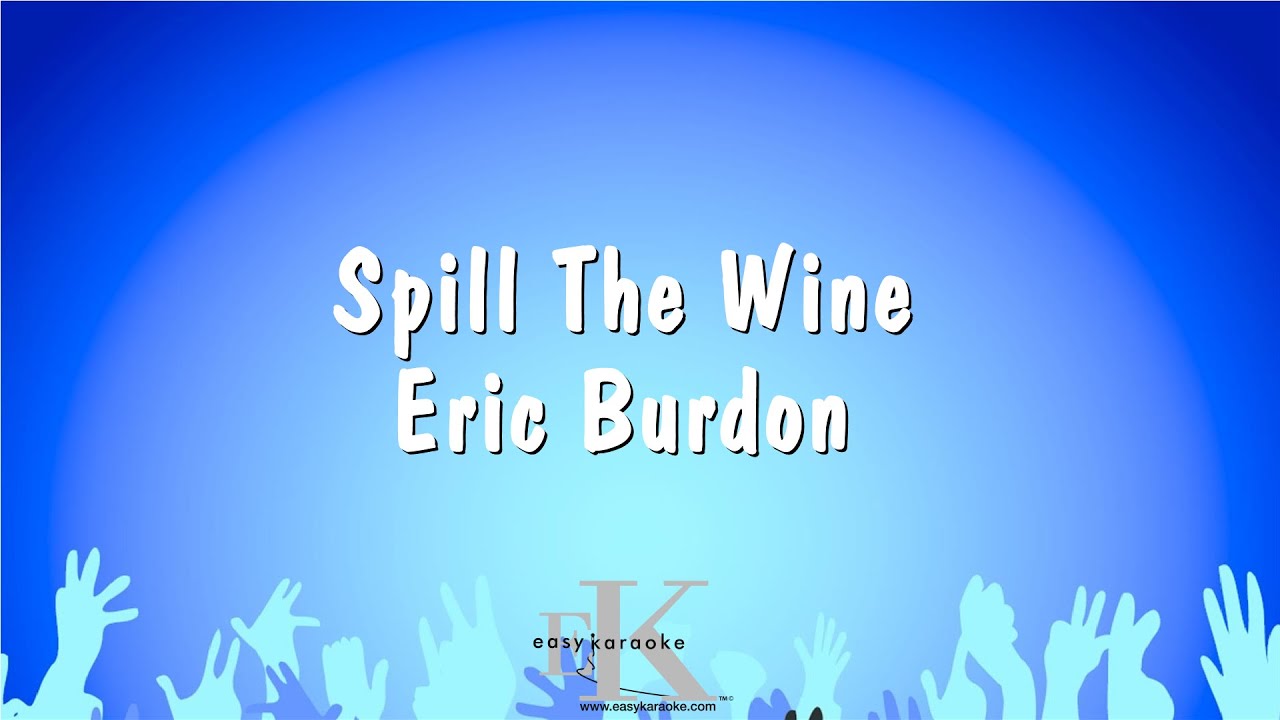 Spill The Wine - Eric Burdon (Karaoke Version)