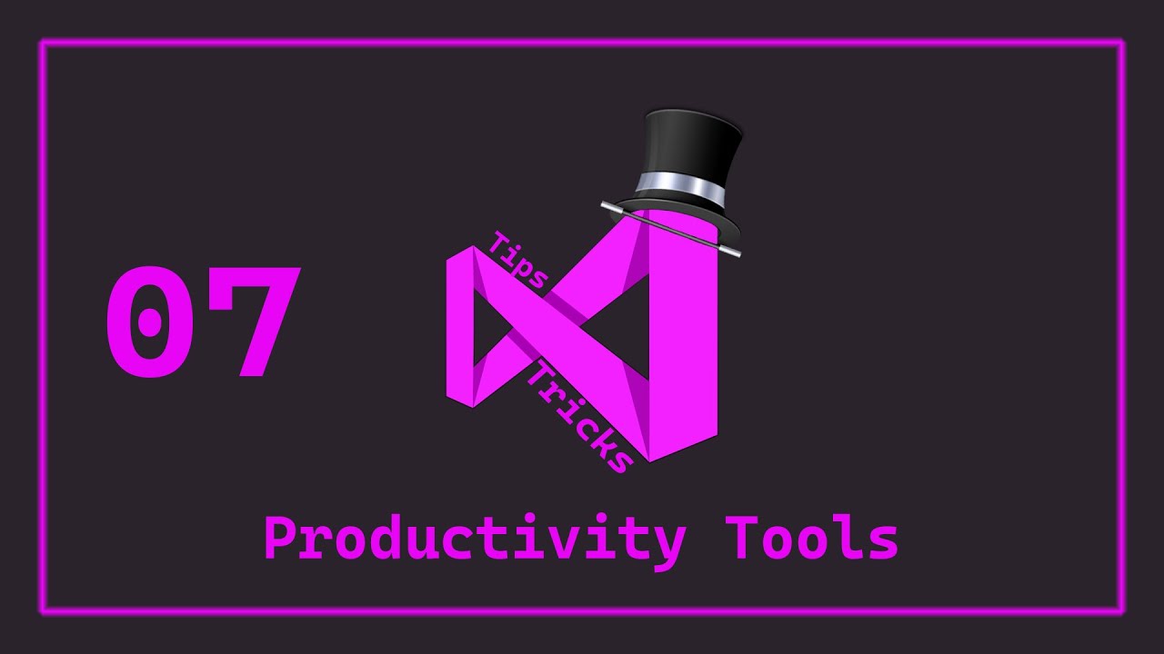 07 | VS Tips & Tricks | Productivity Tools - YouTube