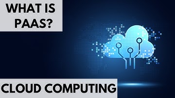 What is PAAS? Cloud Computing