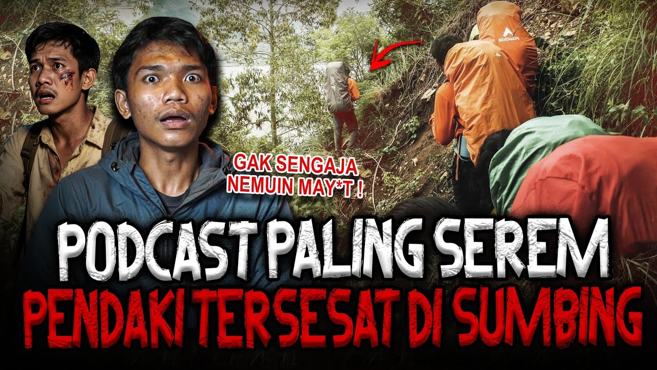 PODCAST PALING SEREM BULAN INI! KISAH 2 BOCAH ALAMI TERSESAT SAMPE NEMUIN M4Y4T DI GUNUNG SUMBING