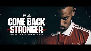 COME BACK STRONGER | An Arsenal Original featuring Gabriel Jesus