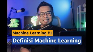 Machine Learning #1 -  Definisi Machine Learning