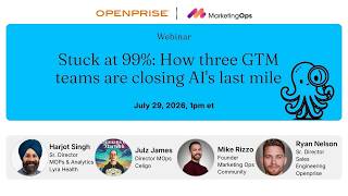 Stuck at 99%: How three GTM teams are closing AIs last mile | Webinar with @MarketingOpscom