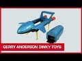 Fab facts you wont believe how many gerry anderson dinky toys there were