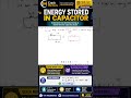 Energy Stored in Capacitor | Most Common Mistake