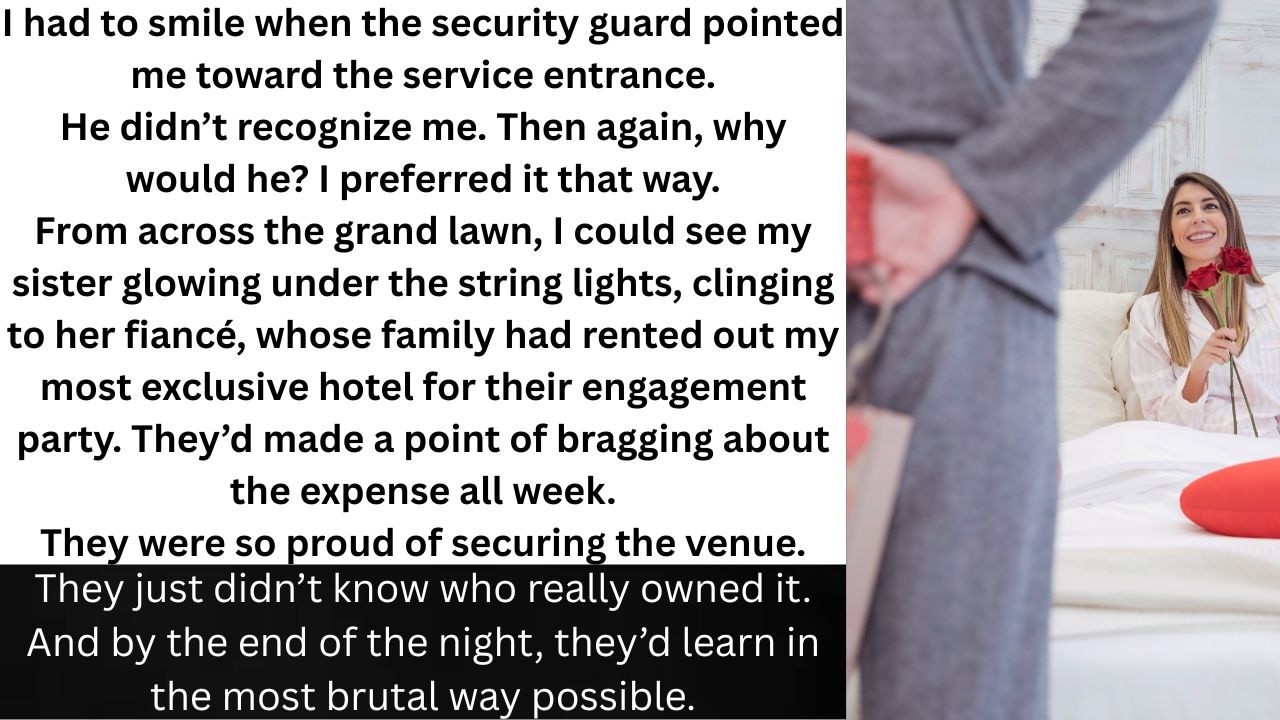 At the Engagement Party, I Had One Surprise for My Sister's In-Laws: I Was Their Owner.