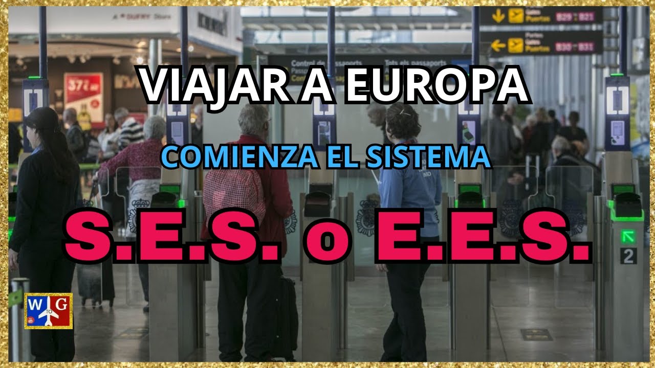 Todo sobre el EES: el nuevo control fronterizo en EUROPA ya tiene fecha