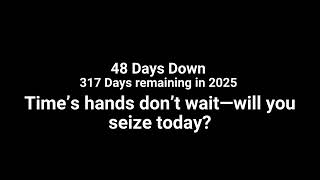 Day 49: 48 – Days passed, 317 days remaining in 2025 | 🕒 Countdown Begins!
