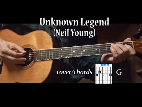 Unknown Legend (Neil Young) - cover with chords