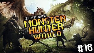 Lets Play Monster Hunter: World on PS4 Pro - Episode 18 @TeftyTeft