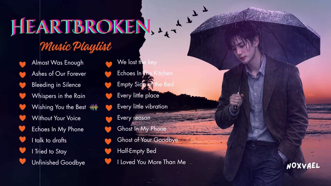 Broken Love Songs That Hurt | Songs for a Broken Heart 1hour Playlist | English sad Songs