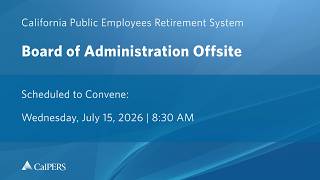 Board of Administration Offsite | Wednesday, July 15, 2026