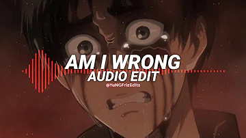 am i wrong - nico & vinz [edit audio]