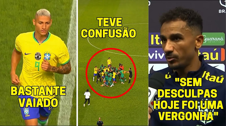 MILITÃO E EDERSON VÃO PRA CIMA DOS JOGADORES DO SENEGAL EM CONFUSÃO