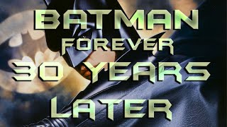 Batman Forever 30 Years Later