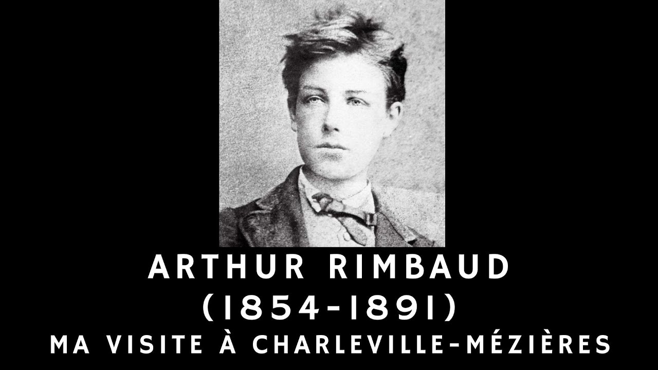 ARTHUR RIMBAUD (1854-1891) - YouTube