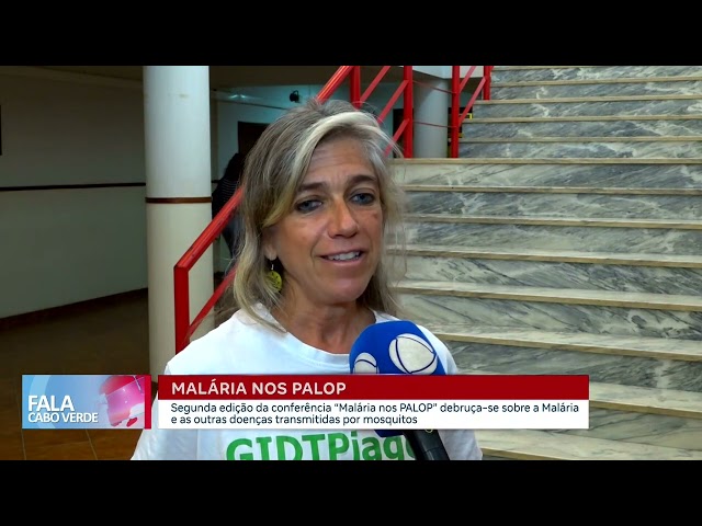 Segunda edição da conferência “Malária nos PALOP” | Fala Cabo Verde