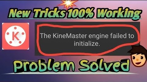 The Kinemaster engine failed to initialize kaise thik kare को कैसे ठीक कर The kinemaster not working