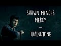 Shawn Mendes - Mercy [Traduzione ITA]