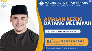 Amalan Rezeki Datang Melimpah | Ustadz Hilman Fauzi, M.Si