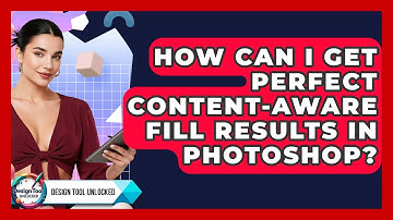 How Can I Get Perfect Content-Aware Fill Results In Photoshop? - Design Tool Unlocked