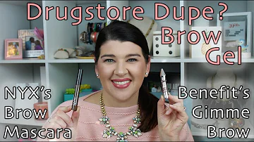 Drugstore Dupe? Brow Gels / Benefit's Gimme Brow & NYX Tinted Brow Mascara