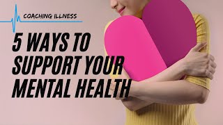 5 Ways to Support Your Mental Health