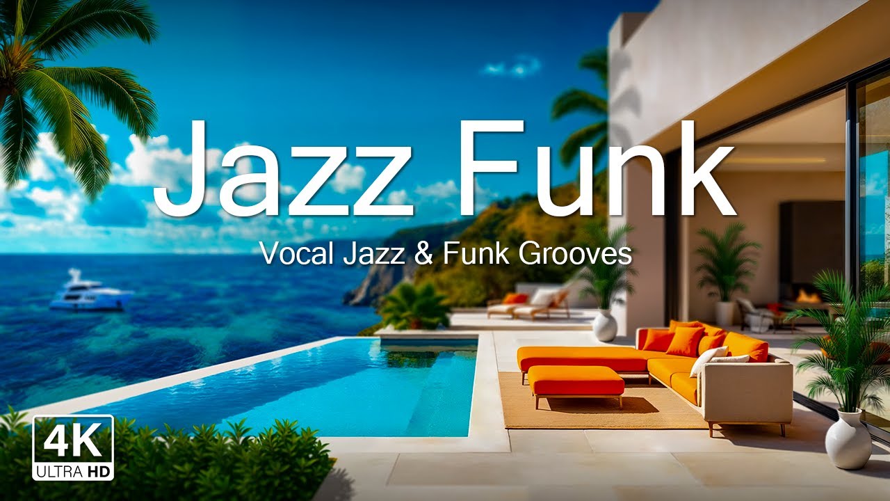 🌴 Oceanview Funk Jazz 🌊 Tropical Harmony Lounge ✨ Luxury 4K Villa Mood