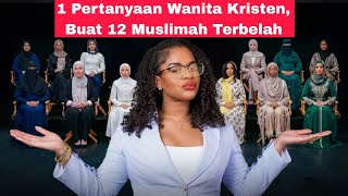 1 Pertanyaan Wanita Kristen, Buat 12 Muslimah Pecah Belah.