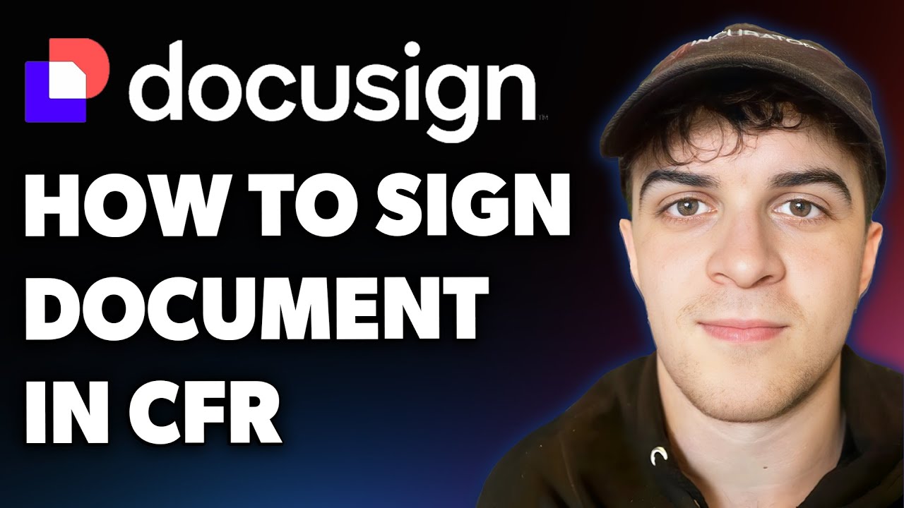 How to Sign a Document in Docusign Cfr Part 11 Module (Full 2025 Guide)