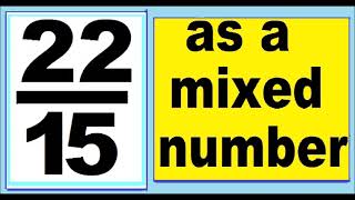 22/15 as mixed number. An improper fraction to mixed number, an example.