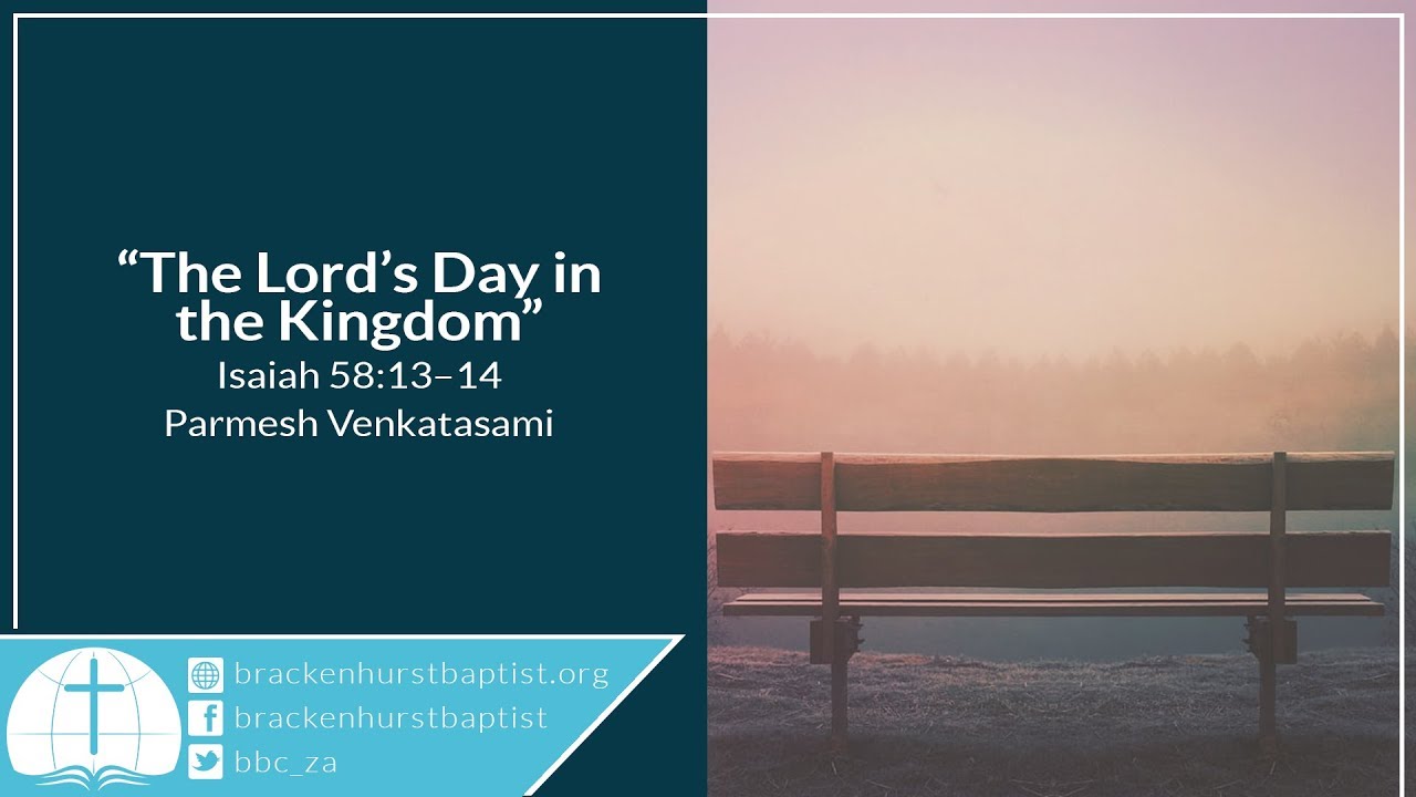The Lord s Day In The Kingdom Isaiah 58 13 14 YouTube The Lord s Day In The Kingdom Isaiah 58 13 14 YouTube