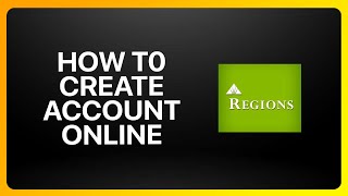 How To Create Regions Bank Account Online !