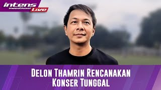 Delon Thamrin Rencanakan Konser Tunggal, Bentuk Apresiasi Untuk Diri Sendiri