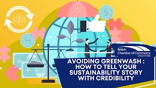 Details Avoiding Greenwash : How to tell your Sustainability Story with Credibility | BritCham Singapore News