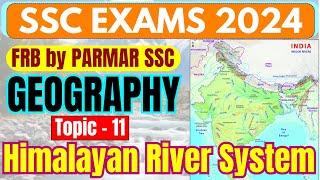 GEOGRAPHY FOR SSC | HIMALAYAN RIVER SYSTEM | FRB BY PARMAR SSC