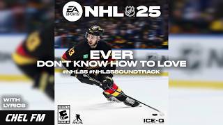Ever - Don't Know How To Love (  Lyrics) - NHL 25 Soundtrack