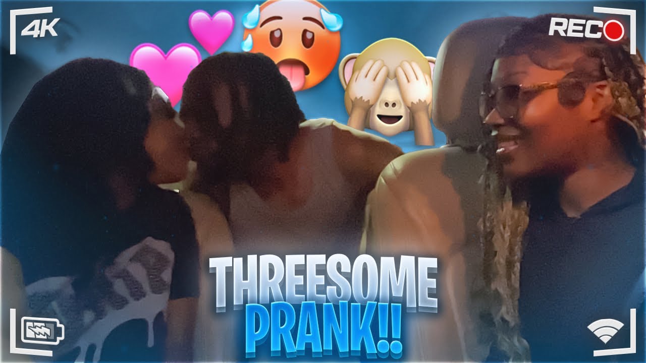 extreme-lets-have-a-threesome-prank-they-kissed-me-youtube